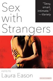 Sex with strangers : a play cover image