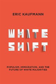 Whiteshift : populism, immigration and the future of white majorities cover image