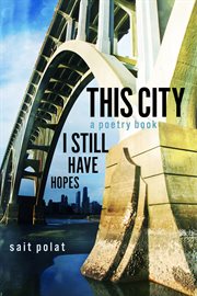 This city a poetry book. I Still Have Hopes cover image