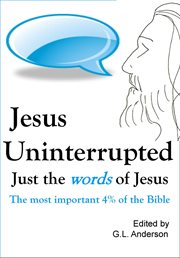 Jesus uninterrupted. The Most Important 4% Of The Bible cover image