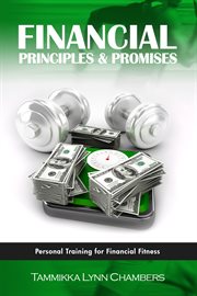 Financial principles & promises. Personal Training for Financial Fitness cover image