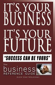 It's your business it's your future. Success Can Be Yours cover image