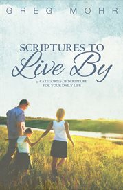 Scriptures to live by. 41 Categories Of Scripture For Your Daily Life cover image