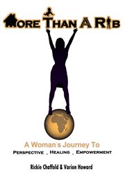 More than a rib. A Woman's Journey to Perspective. Healing. Empowerment cover image