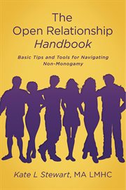 The open relationship handbook. Basic Tips and Tools for Navigating Non-Monogamy cover image