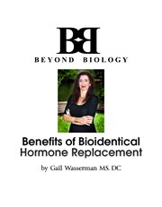 Benefits of bioidentical hormone replacement. What Your Doctor May Not Tell You About Hormone Replacement cover image