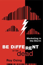 Be different or be dead: your business survival guide cover image