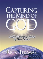 Capturing the mind of god. A Life-Changing Vision of Your Future cover image