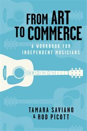 From art to commerce. A Workbook for Independent Musicians cover image