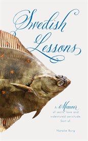 Swedish lessons. A Memoir of Sects, Love and Indentured Servitude cover image
