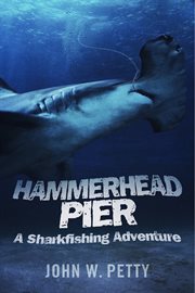 Hammerhead pier. A Sharkfishing Adventure cover image