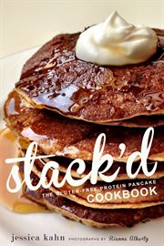Stack'd. The Gluten-Free Protein Pancake Cookbook cover image