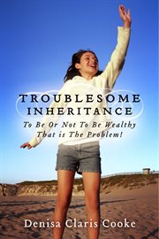 Troublesome inheritance. To Be Or Not To Be Wealthy - That is The Problem! cover image
