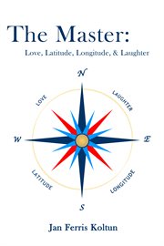 The master: love, latitude, longitude & laughter cover image