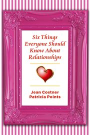 Six things everyone should know about relationships cover image