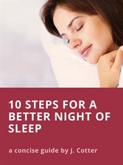 Ten steps to better sleep (and tips for insomnia). A Concise Guide cover image