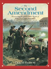 The Second Amendment: preserving the inalienable right of individual self-protection cover image