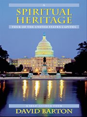 A spiritual heritage tour of the United States Capitol: a self-guided tour cover image