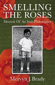 Smelling the roses. Memoir of an Irish Philosopher cover image
