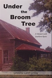 Under the broom tree. A Memoir With Southern Roots cover image