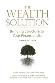 THE WEALTH SOLUTION: Bringing Structure to Your Financial Life cover image