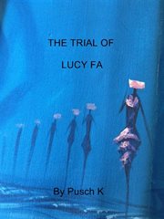 The trial of lucy fa. Seven Days and Six Nights cover image
