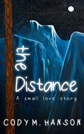 The distance. A Small Love Story cover image
