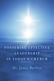 Fostering effective leadership in today's church cover image