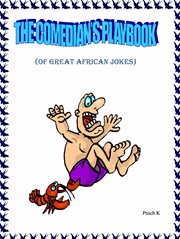 The comedian's playbook. Of Great African Jokes cover image