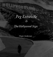 Peg entwistle and the hollywood sign cover image