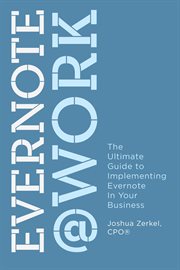 Evernote at work. The Ultimate Guide to Implementing Evernote in Your Business cover image