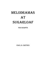 Melodramas at sugarloaf. Ten Scripts cover image