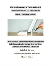 The fundamentals of clout: volume 2. Communication Tips For A New World: Unplug, Turnoff, & Tune In cover image