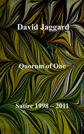 Quorum of one. Satire 1998-2011 cover image