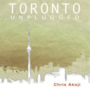 Toronto unplugged cover image