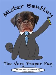 Mister bentley the very proper pug cover image