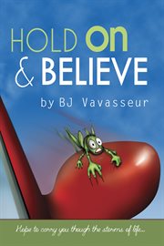 Hold on & believe cover image