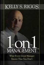 1-on-1 managementTM. What Every Great Manager Knows That You Don't cover image