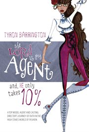 The lord is my agent, and he only takes ten percent cover image