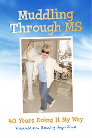 Muddling through ms. 40 Years Doing It My Way cover image