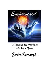 Empowered!: reclaiming the meaning of missions through the power of the Holy Spirit cover image