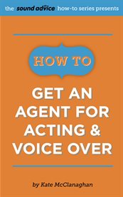 How to get an agent for acting & voice over cover image