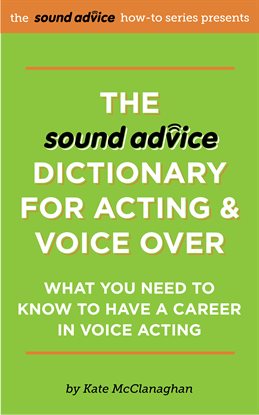 Cover image for The Sound Advice Dictionary for Acting & Voice Over