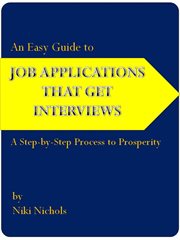 An easy guide to job applications that get interviews. A Step-by-Step Process to Prosperity cover image