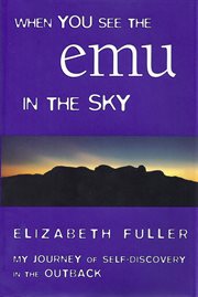 When you see the emu in the sky: my journey of self-discovery in the outback cover image