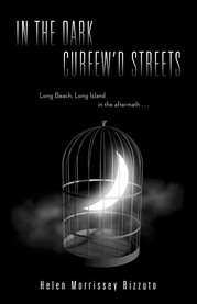 In the dark curfew'd streets. Long Beach, Long Island in the Aftermath cover image