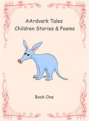 Aardvark tales. Children Stories & Poems cover image