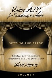 Vision a.i.r. for conscience's sake. Spiritual Growth from the Perspective of a God-given Vision cover image