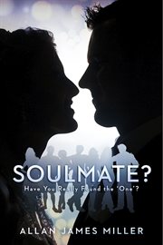 Soulmate?. Have You Really Found the 'One'? cover image