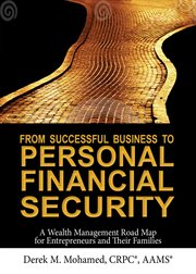 From successful business to personal financial security: a wealth management road map for entrepreneurs and their families cover image